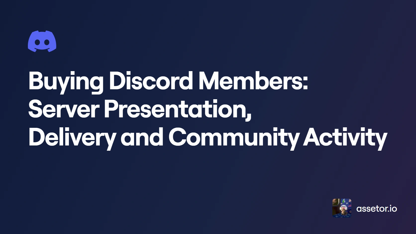 Buying Discord Members: Server Presentation, Delivery and Community Activity