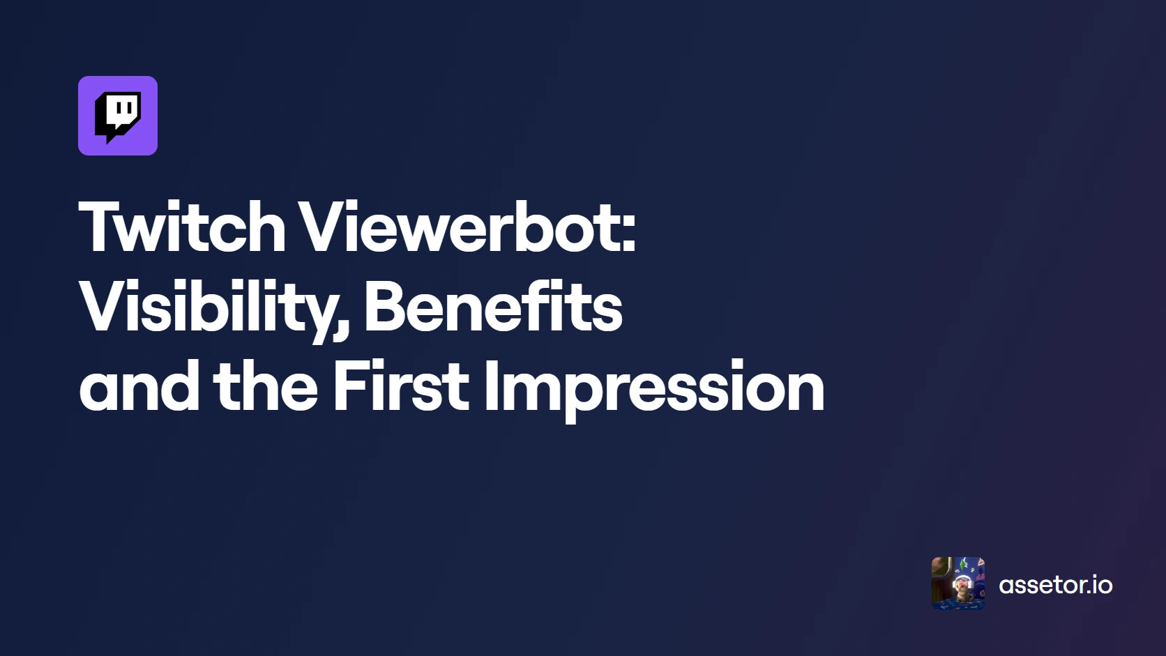 Twitch Viewerbot: Visibility, Benefits and the First Impression